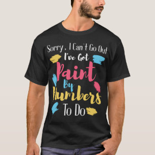 Paint by Numbers Funny Gift T-Shirt