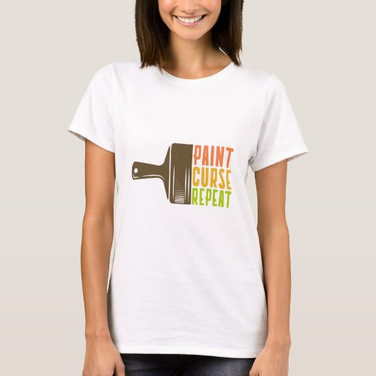 Paint. Curse. Repeat. Funny DIY Painter T-Shirt (Vorderseite)
