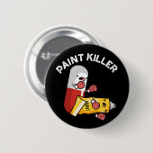 Paint Killer Funny Pill Puff Dark BG Button (Vorne & Hinten)