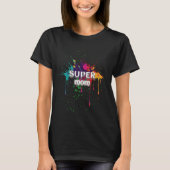 Paint Splashed Super Mom T - Shirt (Vorderseite)