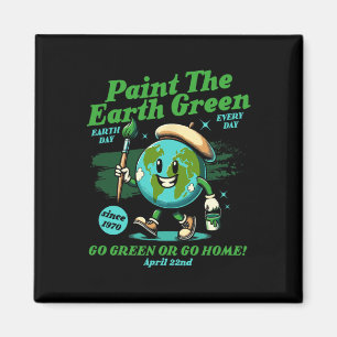Paint the Earth Green Öko friendly Awareness Earth Magnet