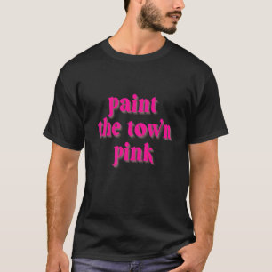 Paint the Town Pink Girly Niedlich Girl Power Bach T-Shirt