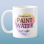 Paint Water Not Coffee Personalisiert Artist Spaß Kaffeetasse<br><div class="desc">Für jeden Künstler oder Maler,  der seine Bürste in seinem Tee oder Kaffee ausgespült hat oder versehentlich einen Schluck Farbwasser gehabt hat. Ich war auch da! Kunst Spaß,  ein Lächeln zu wecken. Ändern Sie den Namen,  um ihn zu personalisieren.</div>