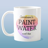 Paint Water not Tee Personalisierte Künstlerische Kaffeetasse