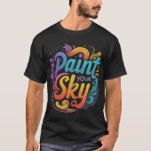 Paint Your Sky T-Shirt (Vorderseite)