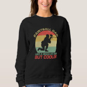 Paintball Dad Like A Regular Dad But Cooler Sweatshirt (Vorderseite)