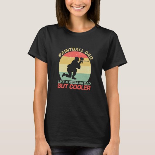Paintball Dad Like A Regular Dad But Cooler T-Shirt (Vorderseite)