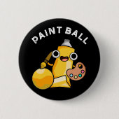 Paintball Funny Paint Pun Dark BG Button (Vorderseite)