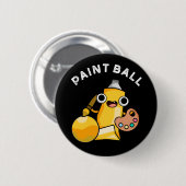 Paintball Funny Paint Pun Dark BG Button (Vorne & Hinten)