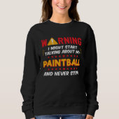 Paintball Player Saying Joke Graphic Sweatshirt (Vorderseite)