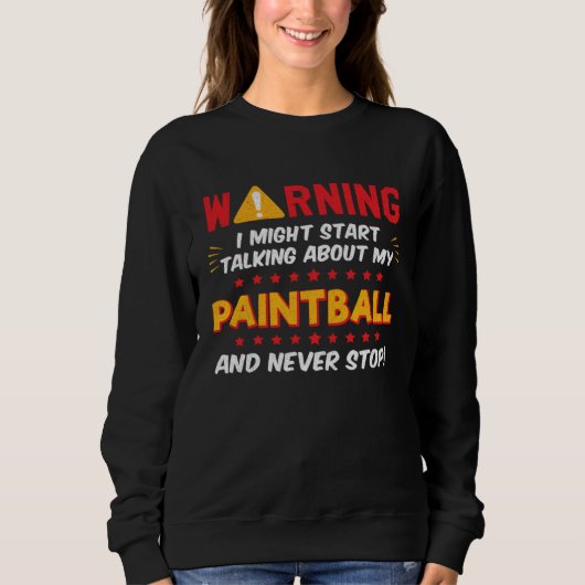 Paintball Player Saying Joke Graphic Sweatshirt (Vorderseite)
