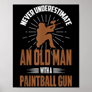 Paintball Shirt Funny Old Man Zitat Paintball spie Poster