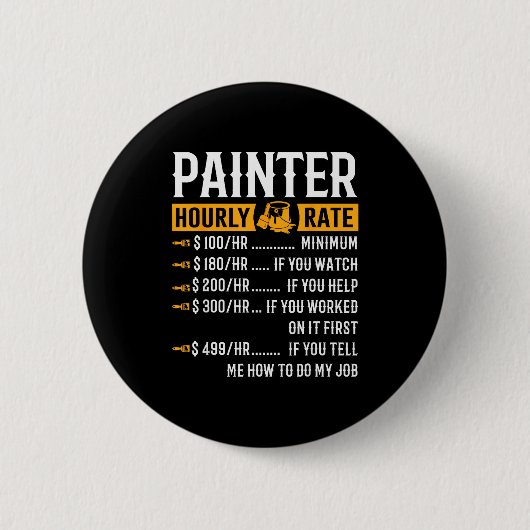 Painter Hourly Rate Funny Painter Button (Vorderseite)