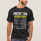 Painter Hourly Rate Handyman For Paint Artistic Ar T-Shirt (Vorderseite)