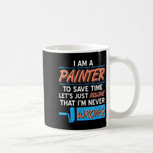 Painter Ume Ich bin nie falsch Funny Bold Spaß Kaffeetasse