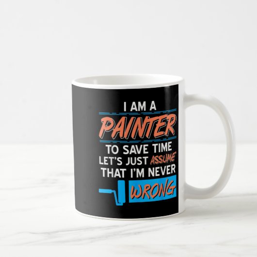 Painter Ume Ich bin nie falsch Funny Bold Spaß Kaffeetasse (Rechts)