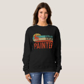 Painter Varnisher and Art Artists  45 Sweatshirt (Vorne ganz)