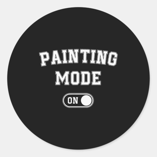 Painting Mode On Funny Artist Gift Painter Art Stu Runder Aufkleber (Vorderseite)