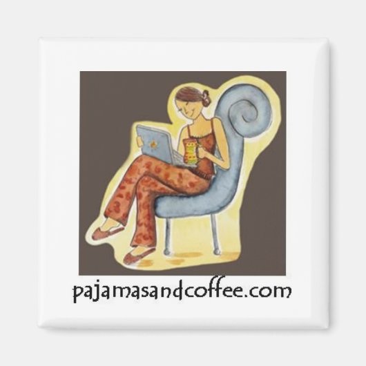 Pajamas & Coffee Magnet (Vorne)