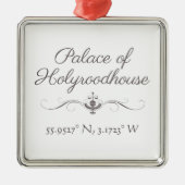 Palast des Holyroodhouse Latitude Longitude Ornament Aus Metall (Vorne)