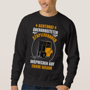 Palettenstapler Warehouse Logistiker-Sprichwort Sweatshirt