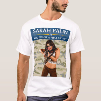 Palin 2012 - Sie wollen ein Stück von mir? T - T-Shirt