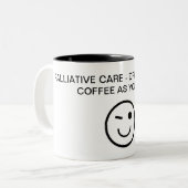 PALLIATIVE PFLEGE - GETRÄNKEN SIE SO VIEL KAFFEE W ZWEIFARBIGE TASSE (Vorderseite Links)