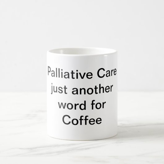 PALLIATIVMEDIZIN GERADE EIN ANDERES WORT FÜR KAFFEETASSE (Mittel)