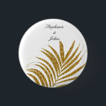 Palm Leaf Gold Glitzer Individuelle Name Trendy We Button<br><div class="desc">Entworfen mit schönen und künstlerischen goldenen Palmenblattmuster in massiven weißen Hintergrund mit personalisierten Text-Vorlagen,  die Sie bearbeiten und anpassen können,  um Ihre eigenen Details hinzufügen. Ideal für besondere Anlässe wie Hochzeiten!</div>