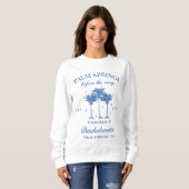 Palm Springs vor dem Rings Blue Bachelorette Sweatshirt (Vorne ganz)