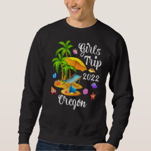 Palm Tree Summer Vacation Girls Trip 2022 Oregon B Sweatshirt