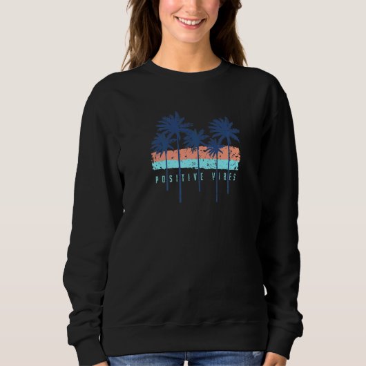 Palmen Positive Vibes Sweatshirt (Vorderseite)