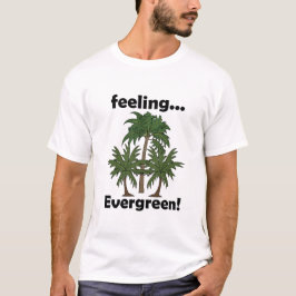 Palmenbaum Gefühl Immergrün Tropisch Lustig T-Shirt