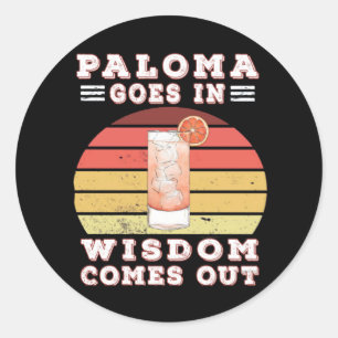 Paloma geht herein, Weisheit kommt heraus Runder Aufkleber
