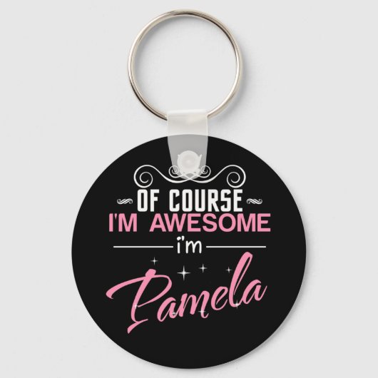 Pamela natürlich bin ich Phantastisch, dass ich Pa Schlüsselanhänger (Vorderseite)