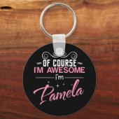 Pamela natürlich bin ich Phantastisch, dass ich Pa Schlüsselanhänger (Vorderseite)