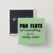 Pan Flute ist nicht alles Button (Vorne & Hinten)