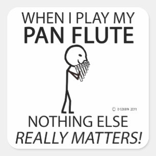 Pan Flute nichts anderes zählt Quadratischer Aufkleber