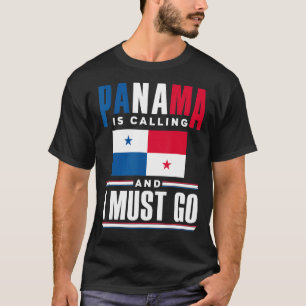 Panama Panamaanenpanama ruft an und ich muss gehen T-Shirt