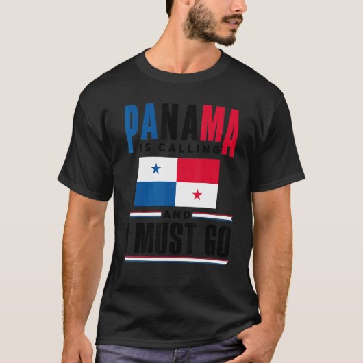Panama Panamanian Panama Is Calling And I Must Go T-Shirt (Vorderseite)