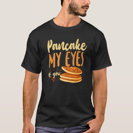 Pancake  Kids Valentines Day Pancake My Eyes Of Yo T-Shirt (Vorderseite)