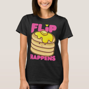 Pancake Maker Drehe Happens T-Shirt