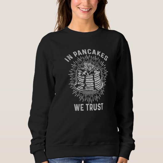 Pancake Quote Redewendungen Pancake Sweatshirt (Vorderseite)
