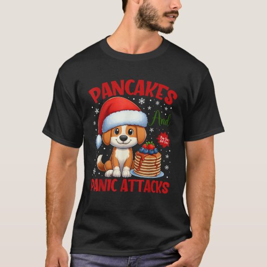 Pancakes And Panic Attacks Funny Dog Pancake Chris T-Shirt (Vorderseite)