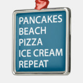 Pancakes Beach Pizza Ice Cream Repeat Ornament Aus Metall (Links)