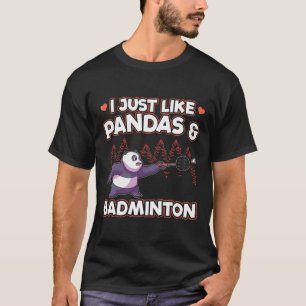Panda Badminton I Just Liebe Pandas T-Shirt