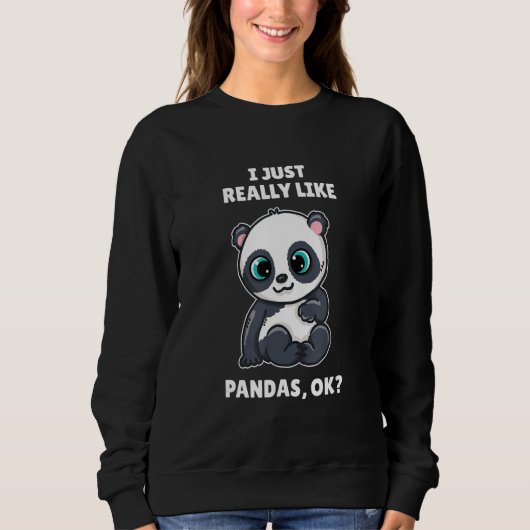Panda Bear Ich mag Pands Ok Sweatshirt (Vorderseite)