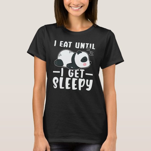 Panda I Eat Until I Get Sleepy T-Shirt (Vorderseite)