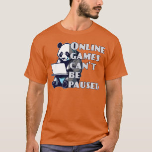 Panda Online-Spiele können nicht pausiert werden F T-Shirt