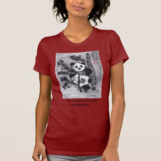 Panda - Sie können die Welt einen besseren Platz T-Shirt